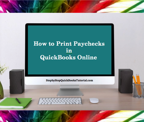 How to print paychecks in QuickBooks Online