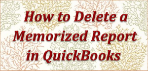 quickbooks delete memorized reports